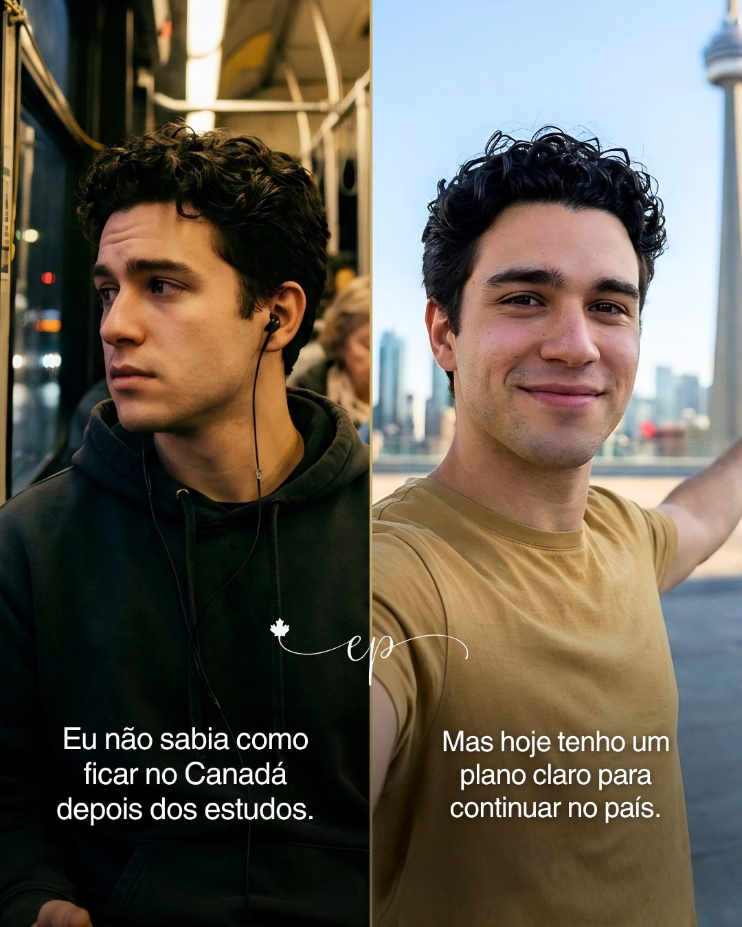 Antes e depois de estudante com plano claro para continuar no Canadá